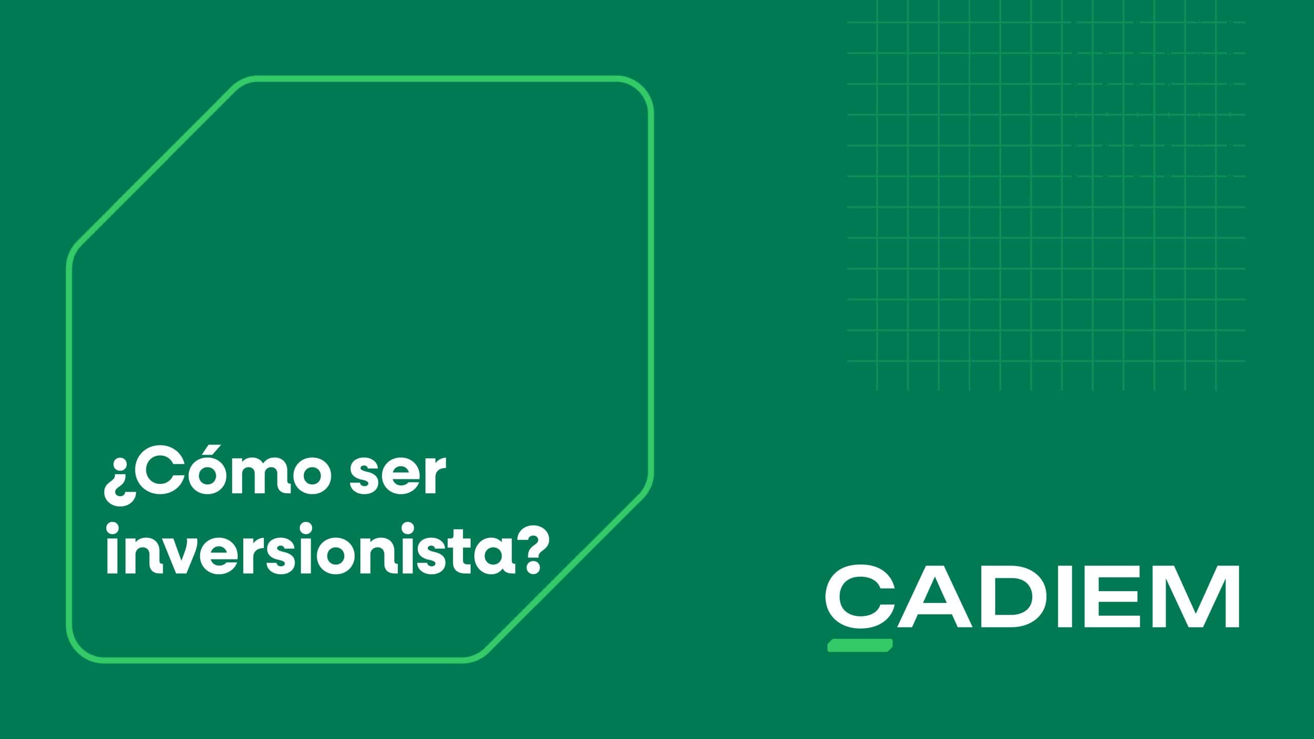 ¿Cómo ser inversionista?